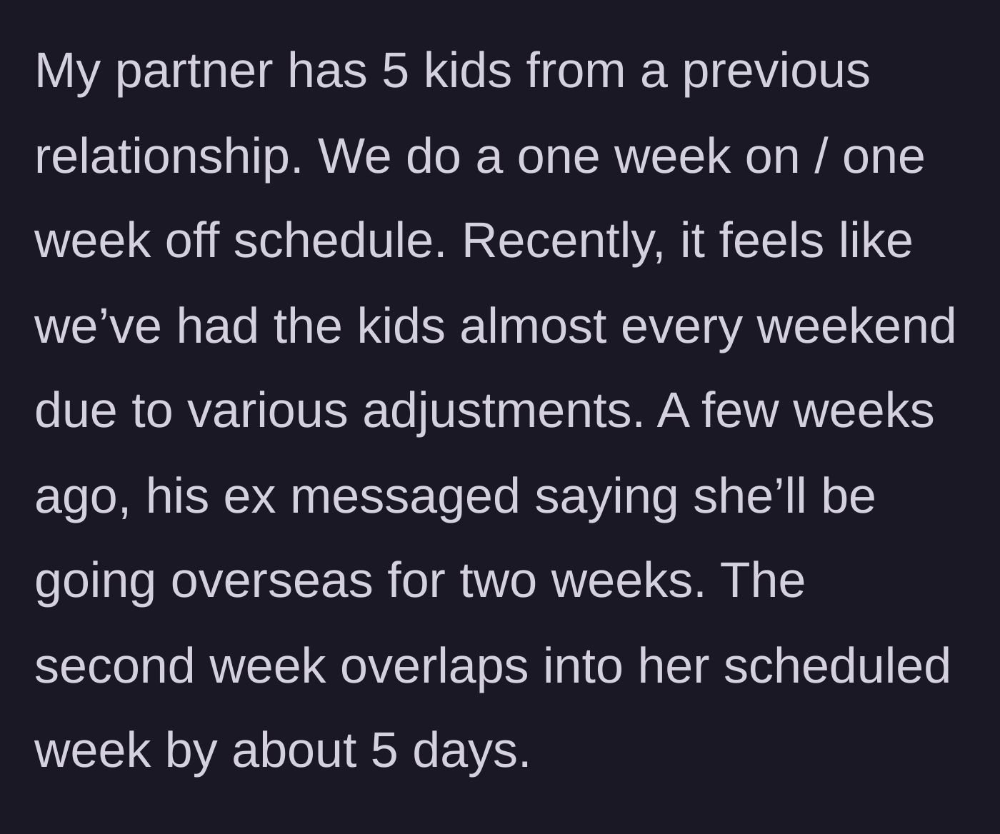 Story part 1 - A text message from an ex asking for custody schedule changes due to an overlapping overseas trip.