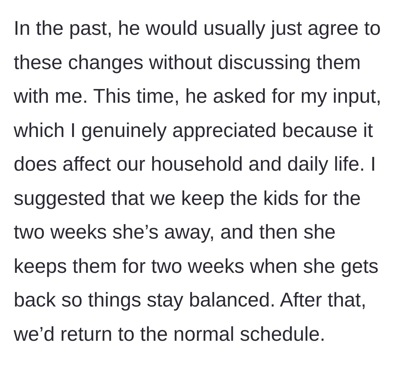 Story part 2 - A husband asking his partner for input, and her suggesting a balanced custody swap to keep things fair.