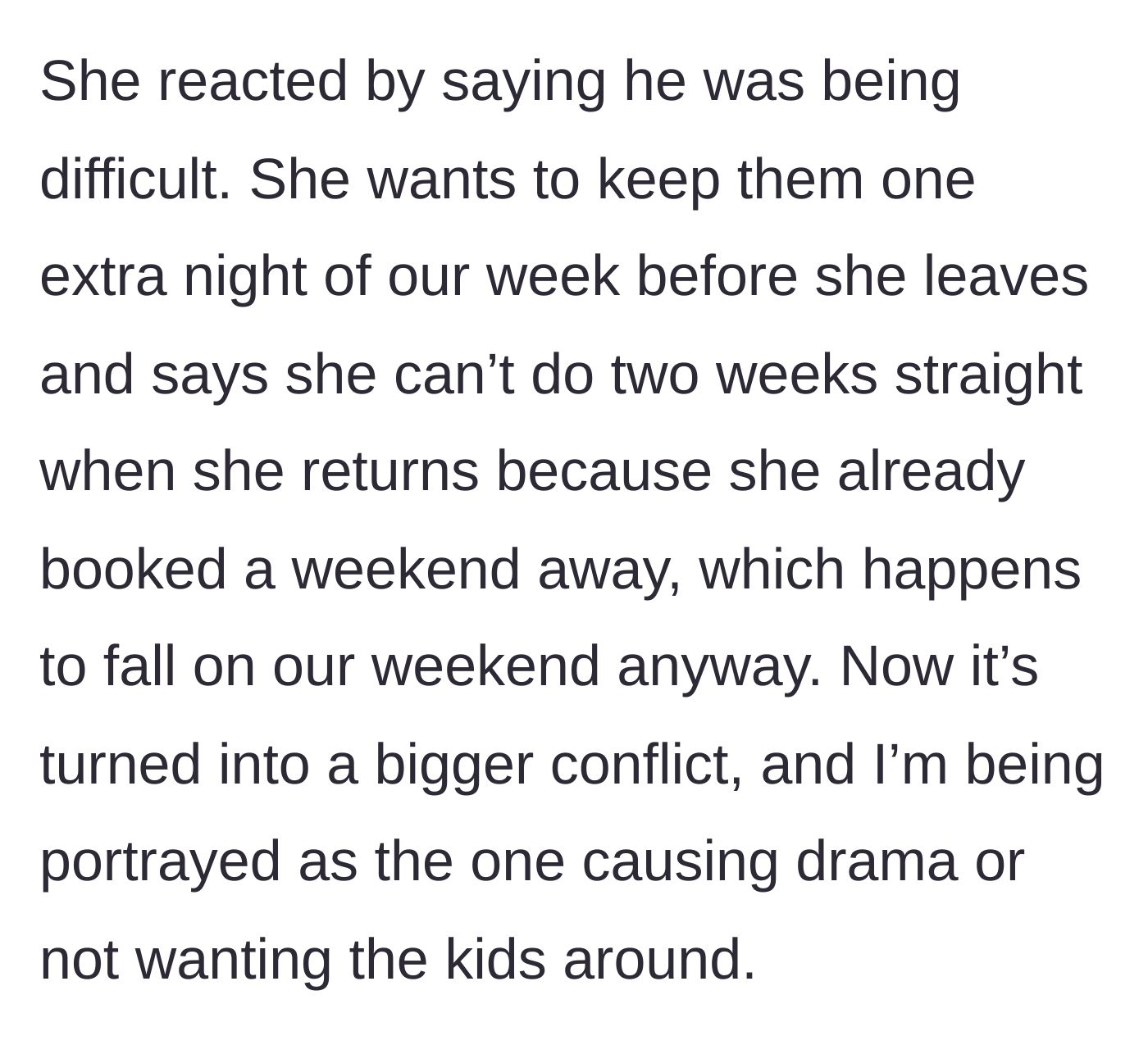 Story part 3 - The ex reacting badly, calling the husband difficult and making excuses about a second booked vacation.