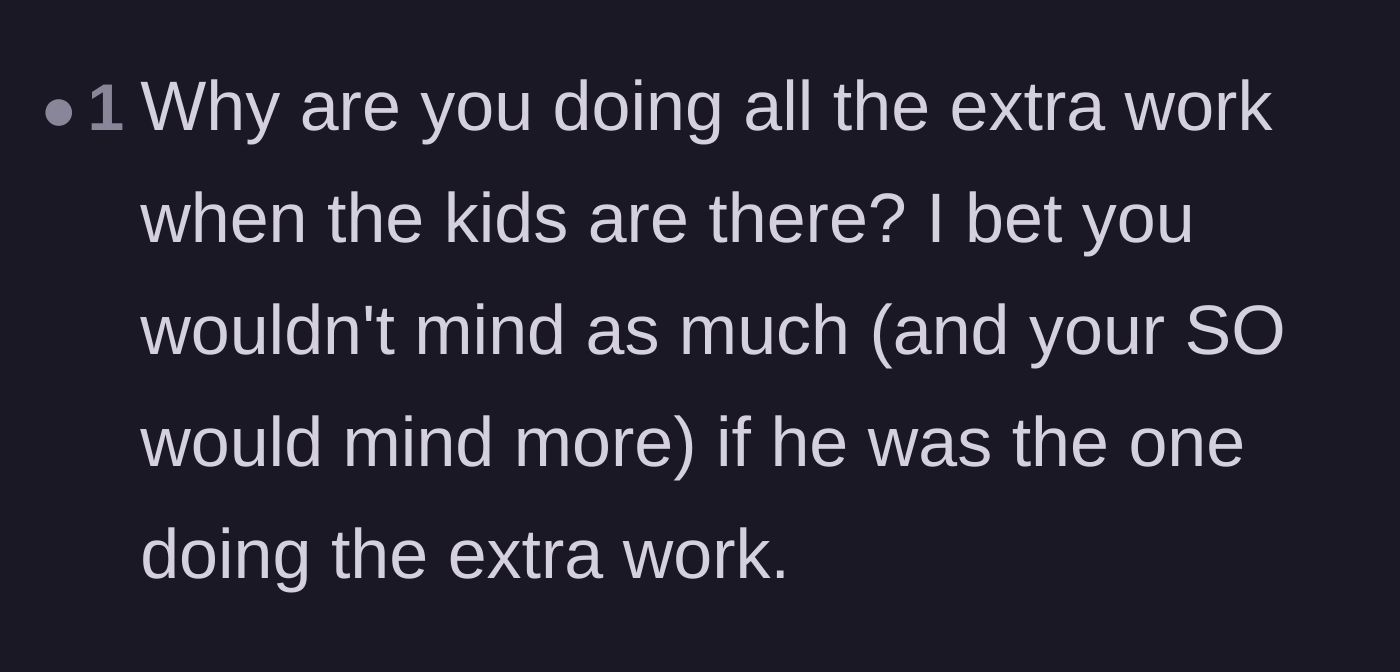 Comment thread 5 - A realization that the husband only agrees to schedule changes because he isn't the one doing the extra work.