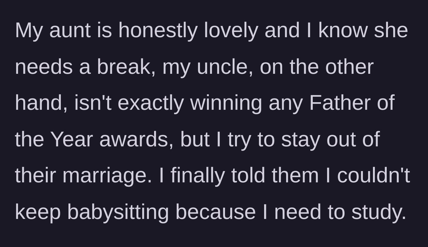 Story part 4 - The student recognizes the uncle's lack of parenting and finally tells them she cannot babysit anymore because she needs to study.