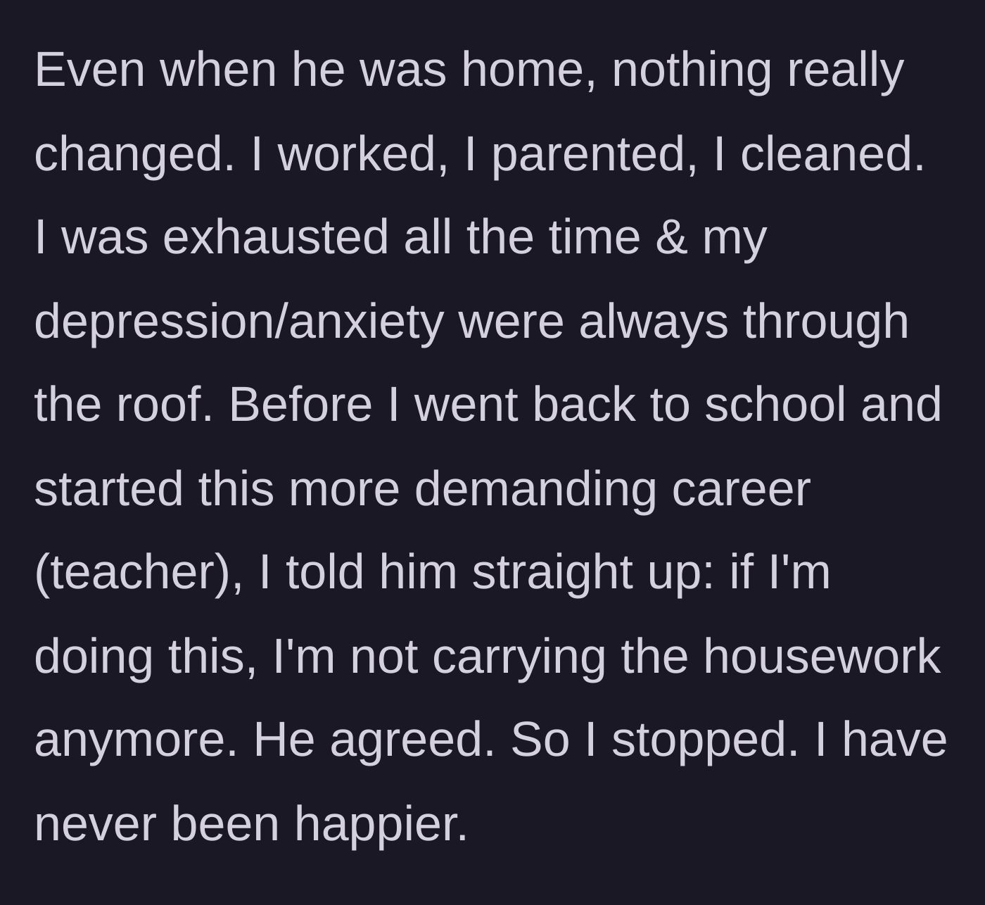 Story part 3 - A woman explaining how she gave up doing all the chores to save her mental health.