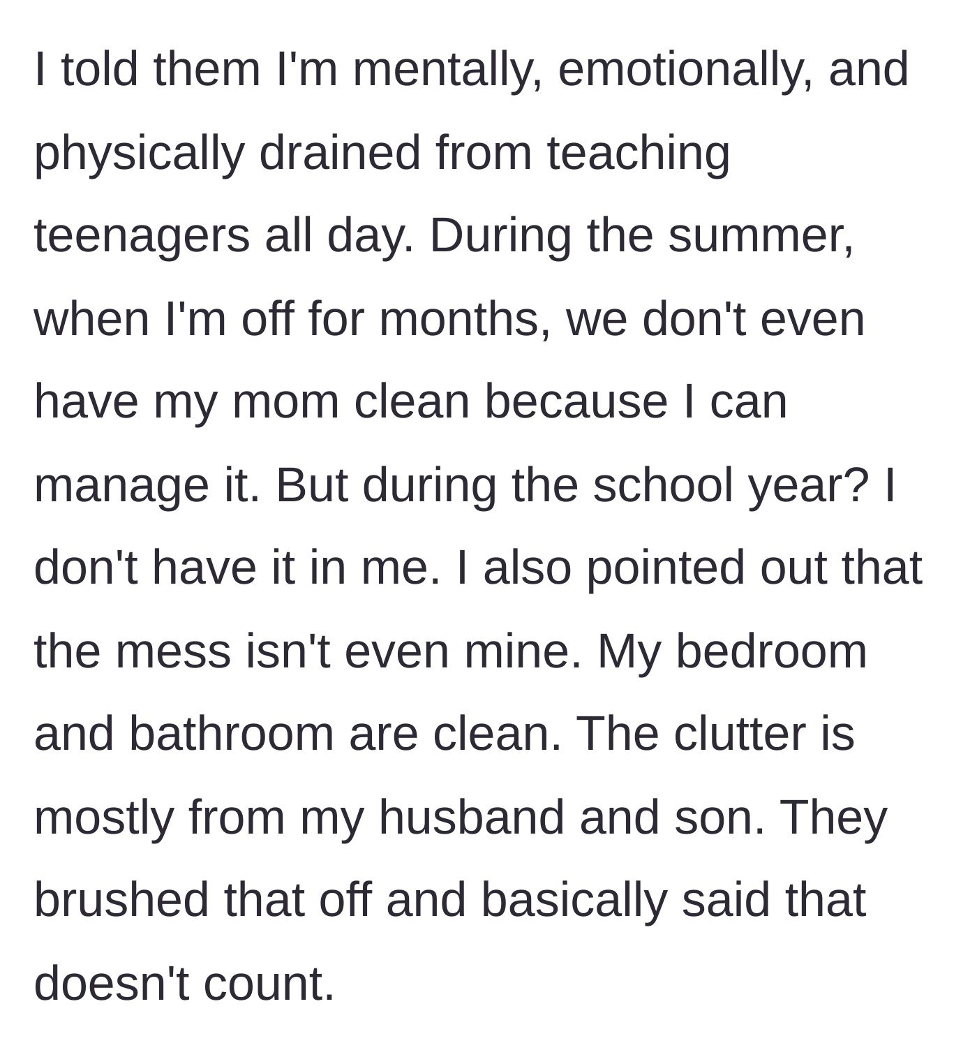 Story part 5 - A tired teacher explaining that the house clutter belongs to her husband and son.