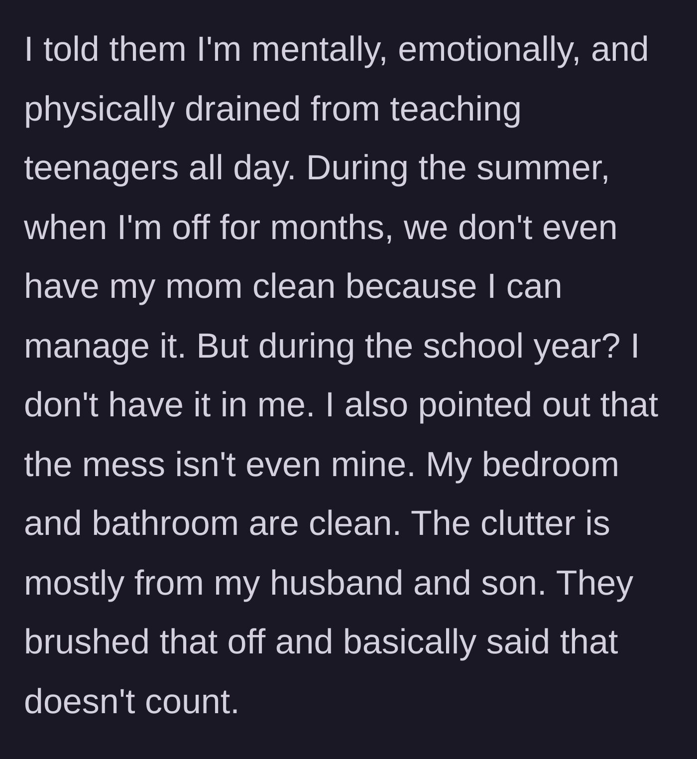 Story part 5 - A tired teacher explaining that the house clutter belongs to her husband and son.