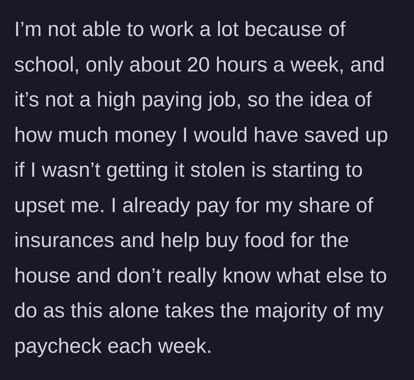 Story part 4 - A stressed student working 20 hours a week, calculating her lost savings while paying for her own insurance and household food.