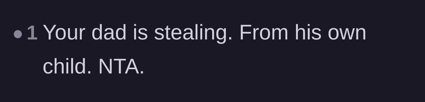 Comment thread 5 - A short, blunt comment stating simply that the father is stealing from his own child.