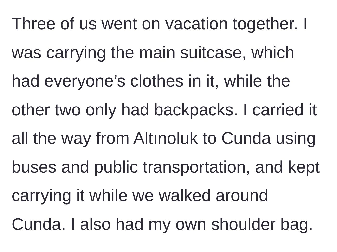 Story part 1 - Main character carrying a large shared suitcase while her friends carry small backpacks on buses and walking through Cunda.