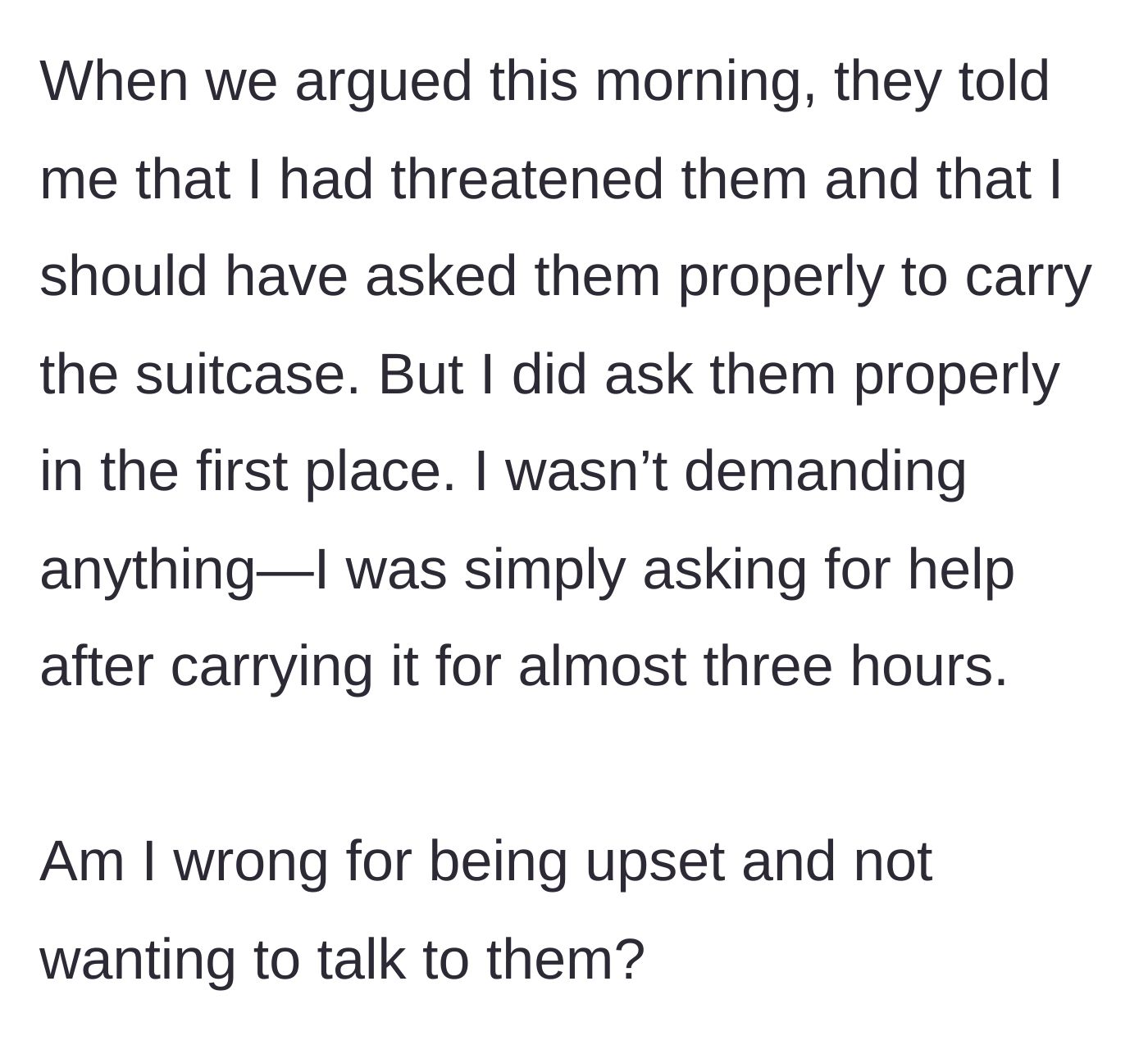 Story part 6 - The friends arguing the next morning, accusing the main character of threatening them and not asking nicely enough for help.
