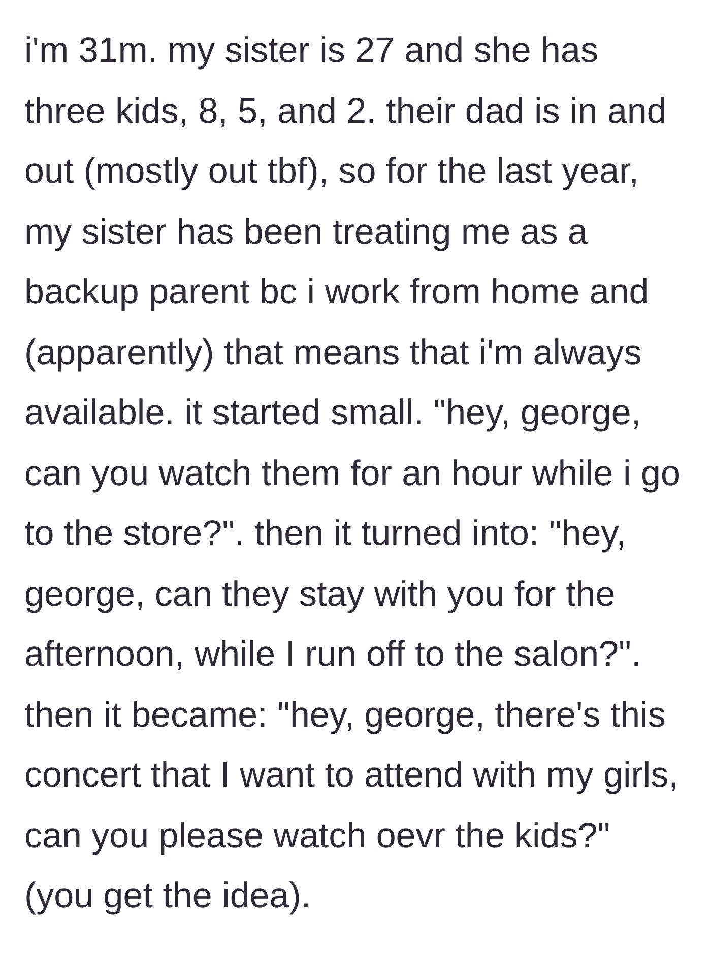 Story part 1 - Sister escalates babysitting requests for her three kids to her WFH brother.