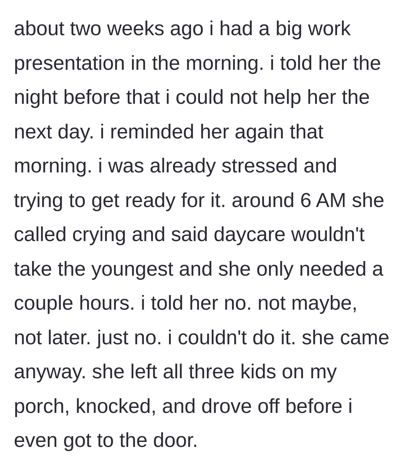 Story part 3 - Sister dumps kids on brother's porch at 6 AM despite him repeatedly saying no due to a major work presentation.