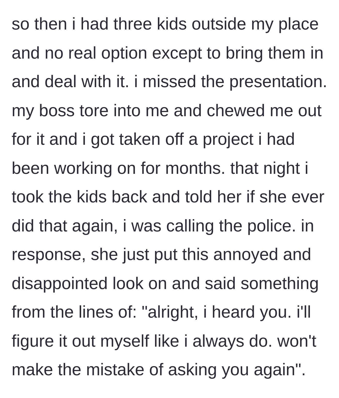 Story part 4 - Brother misses presentation, loses a major project, and warns sister he'll call the cops next time.