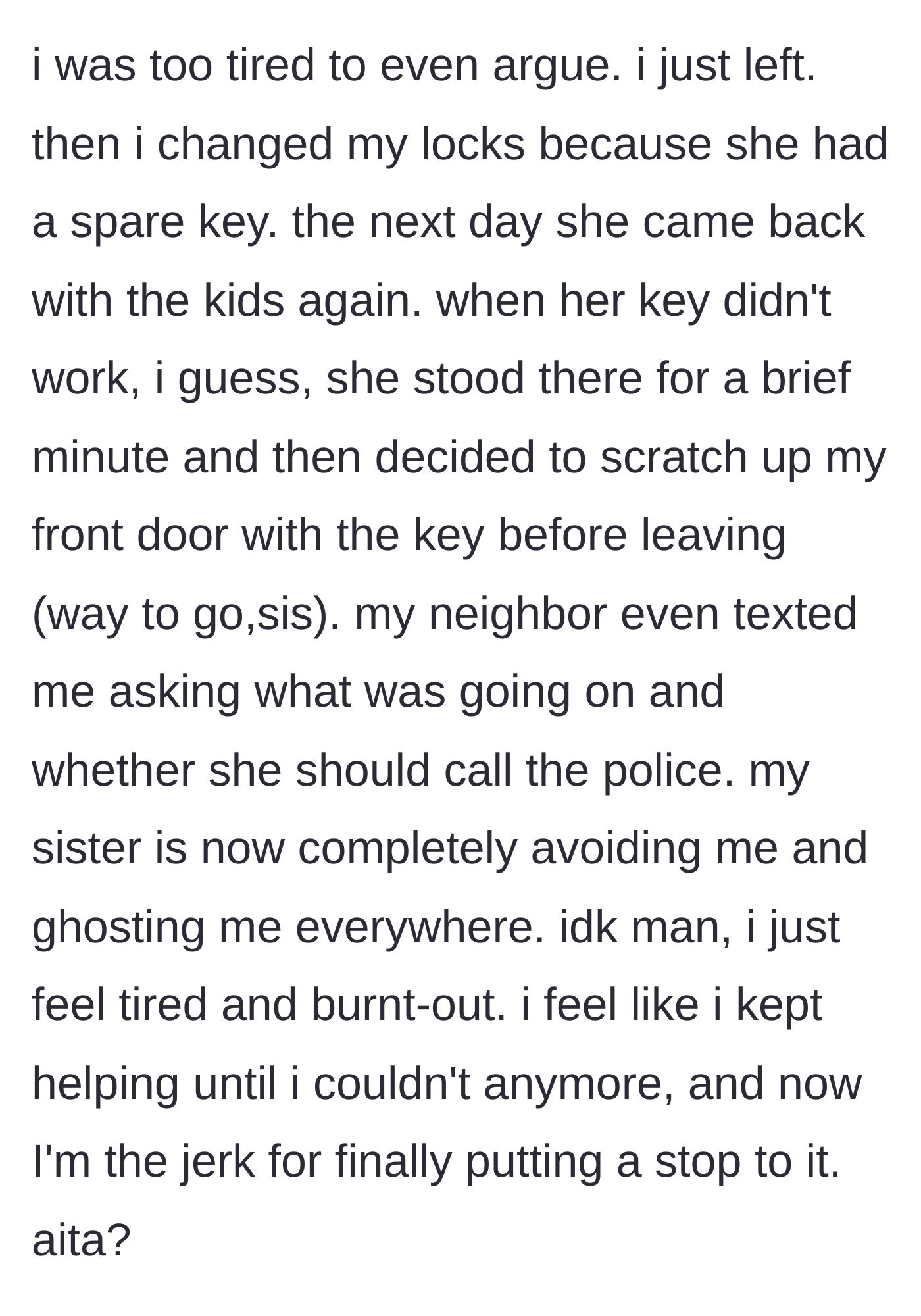 Story part 5 - Brother changes locks, sister attempts to enter and then keys his front door before ghosting him.