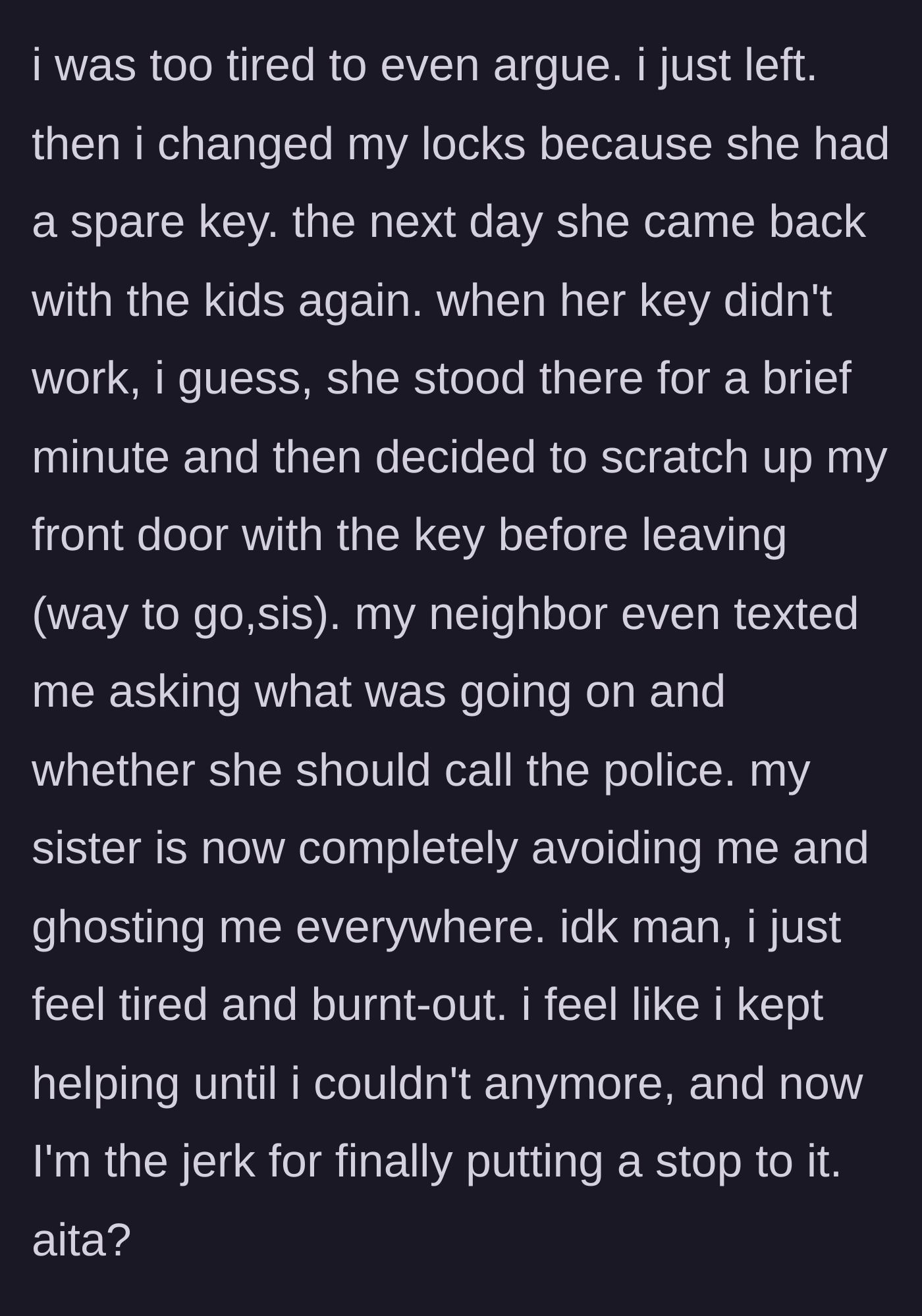 Story part 5 - Brother changes locks, sister attempts to enter and then keys his front door before ghosting him.