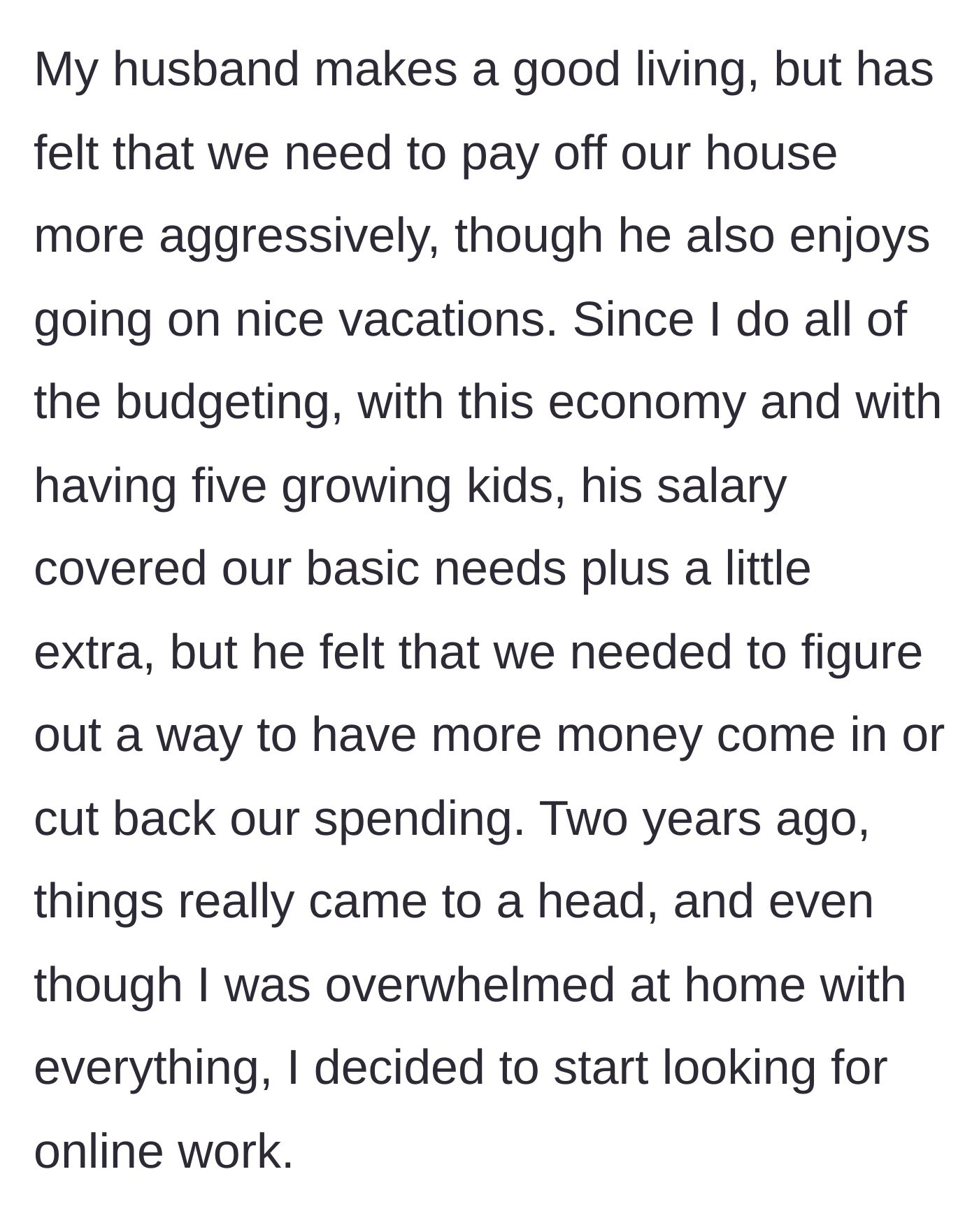 Story part 2 - Husband wanting more money for vacations and mortgage, pushing the already overwhelmed wife to find online work.