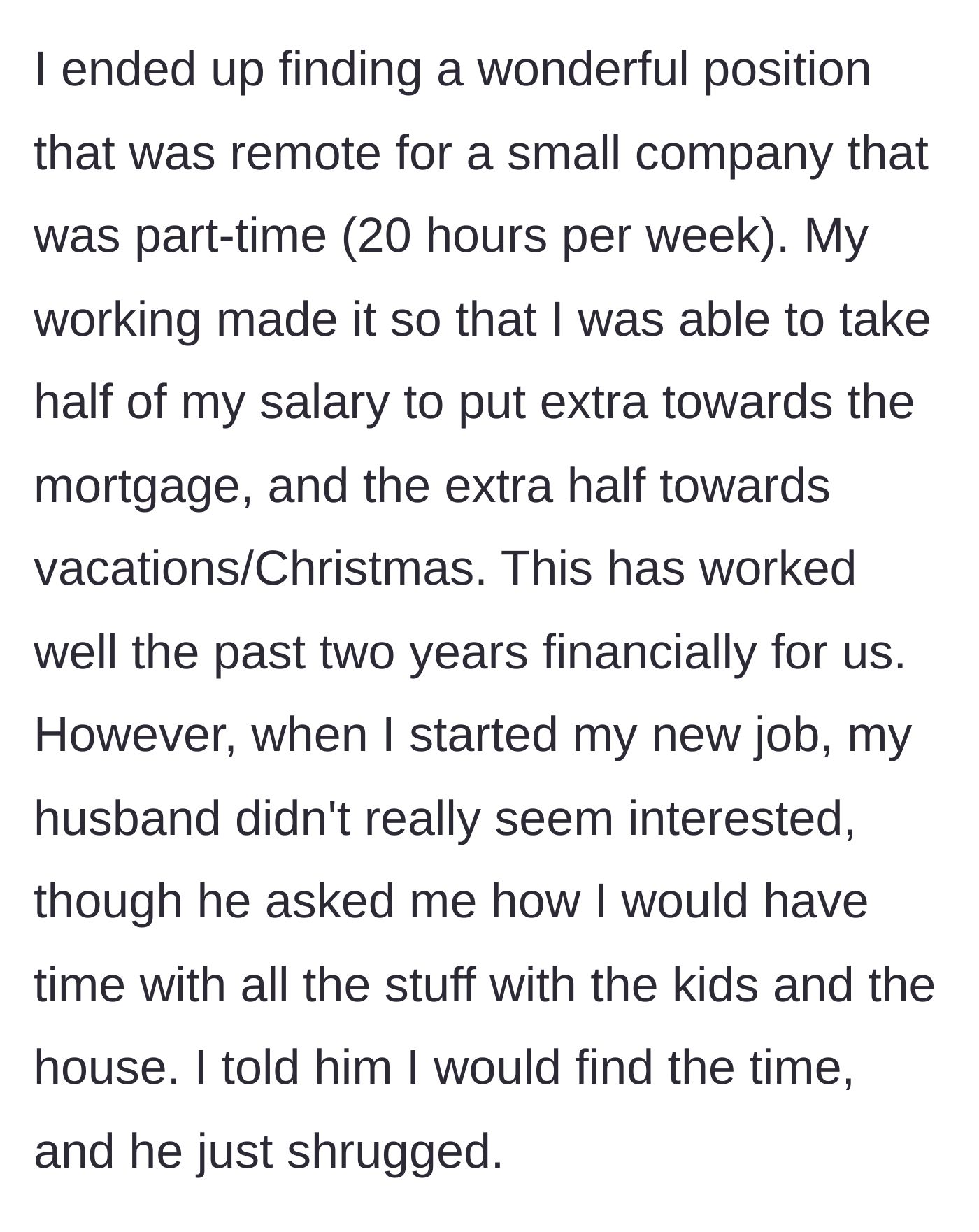 Story part 3 - Wife securing an IT job that funds the mortgage and vacations, while the husband dismisses how she manages her time.