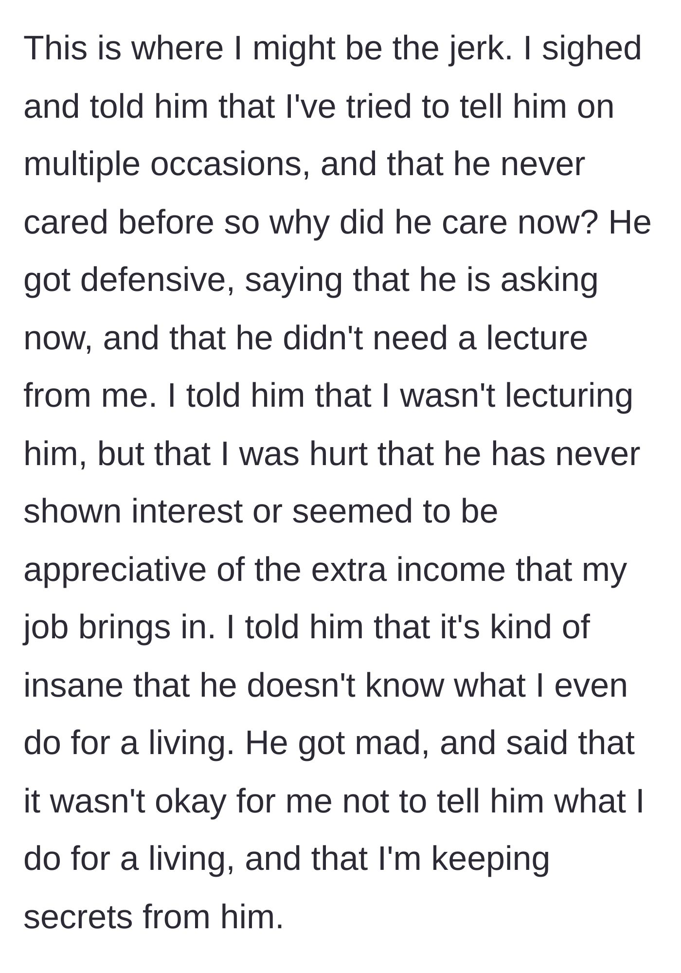 Story part 5 - Wife pointing out his sudden interest, leading to the husband getting defensive and accusing her of keeping secrets.