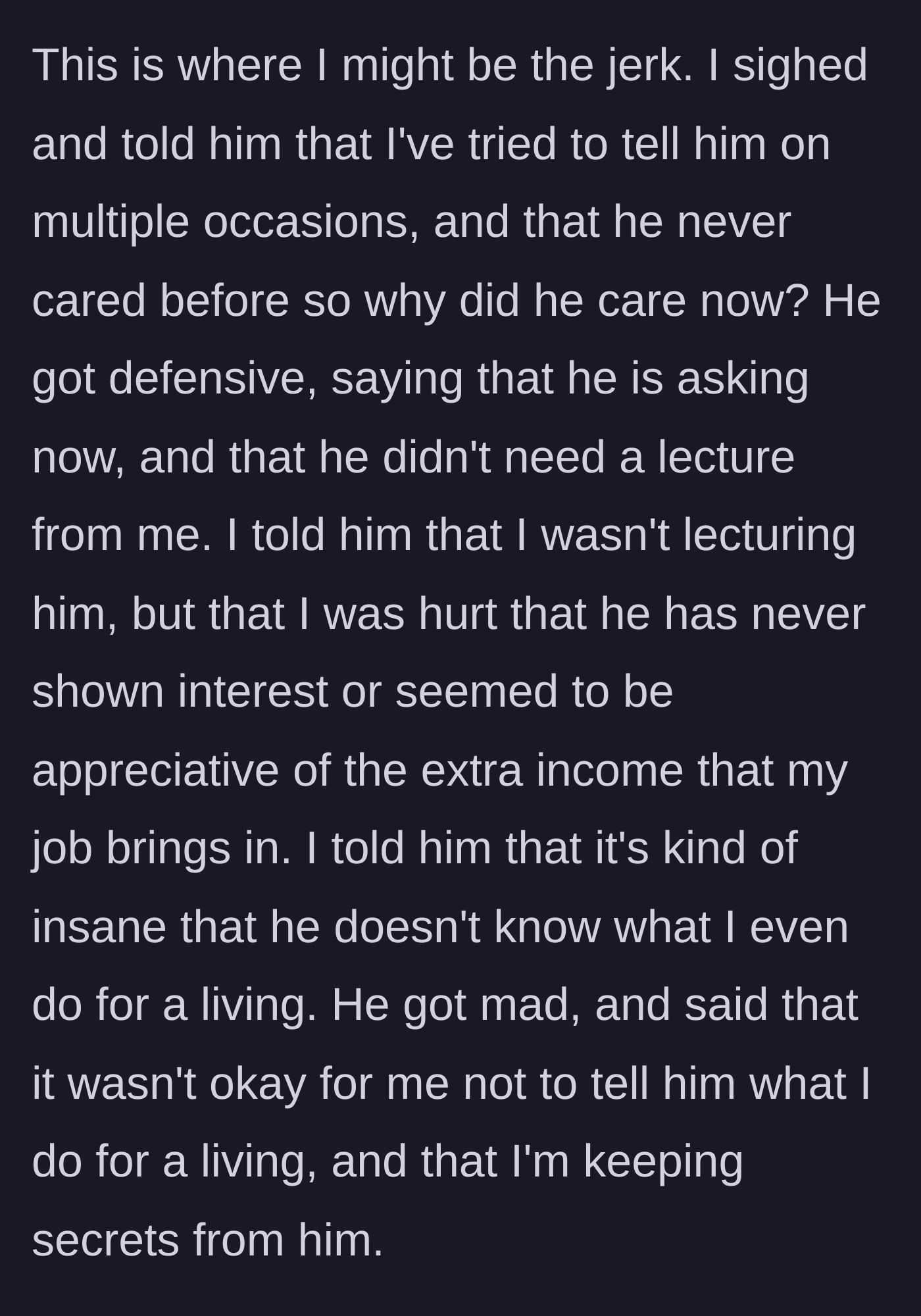 Story part 5 - Wife pointing out his sudden interest, leading to the husband getting defensive and accusing her of keeping secrets.
