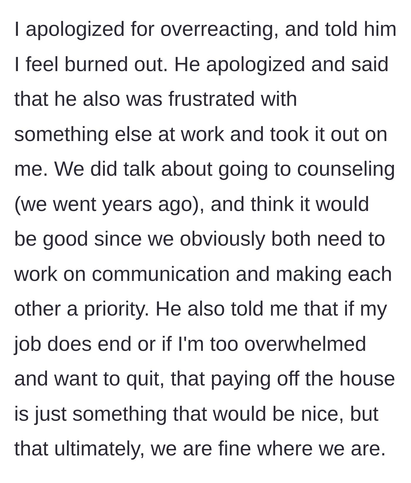 Story part 8 - Mutual apologies for burnout, with the husband admitting he displaced work stress onto her, and agreeing to therapy.