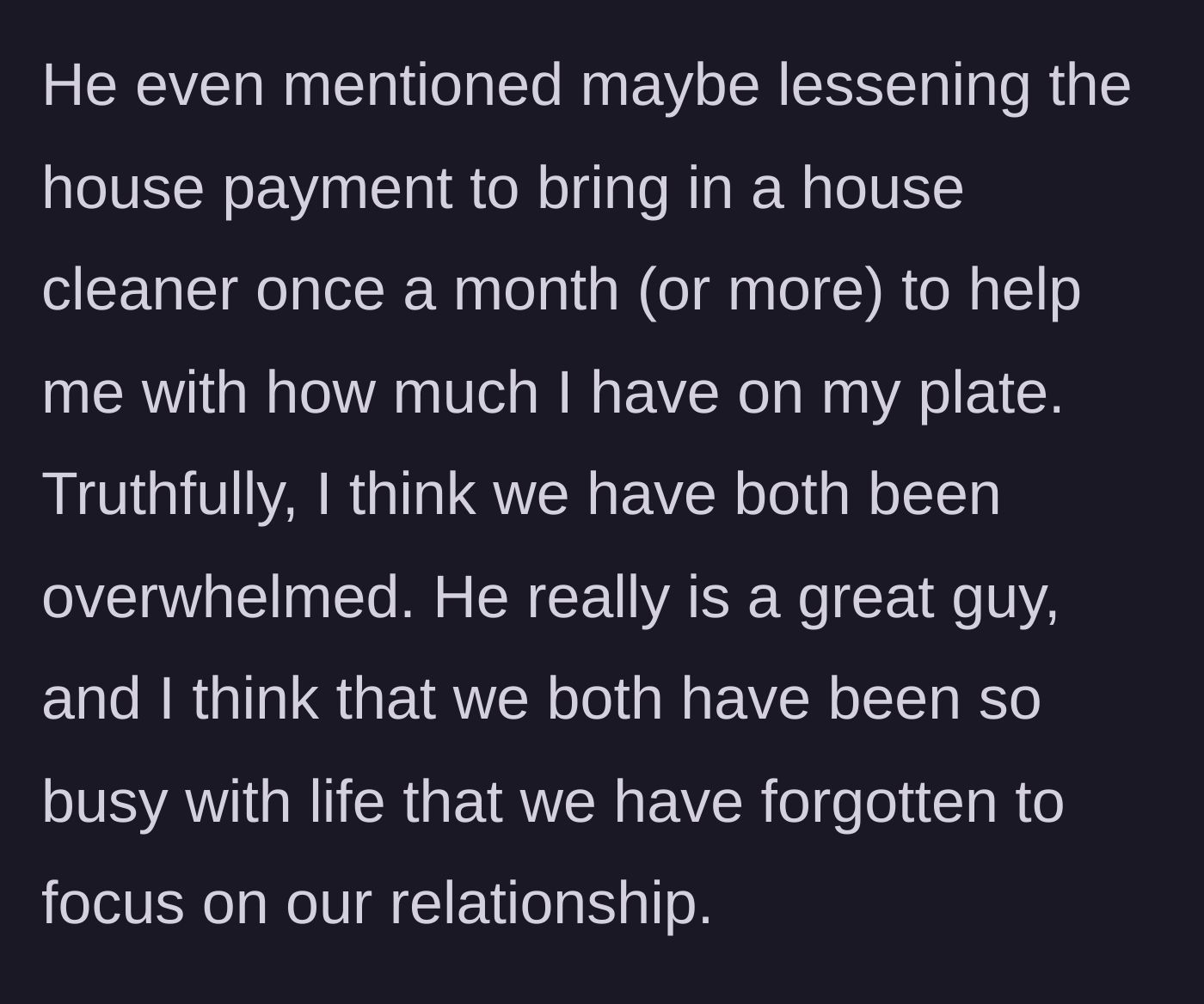 Story part 9 - Husband offering to hire a housekeeper and realizing they need to focus on their relationship over financial goals.