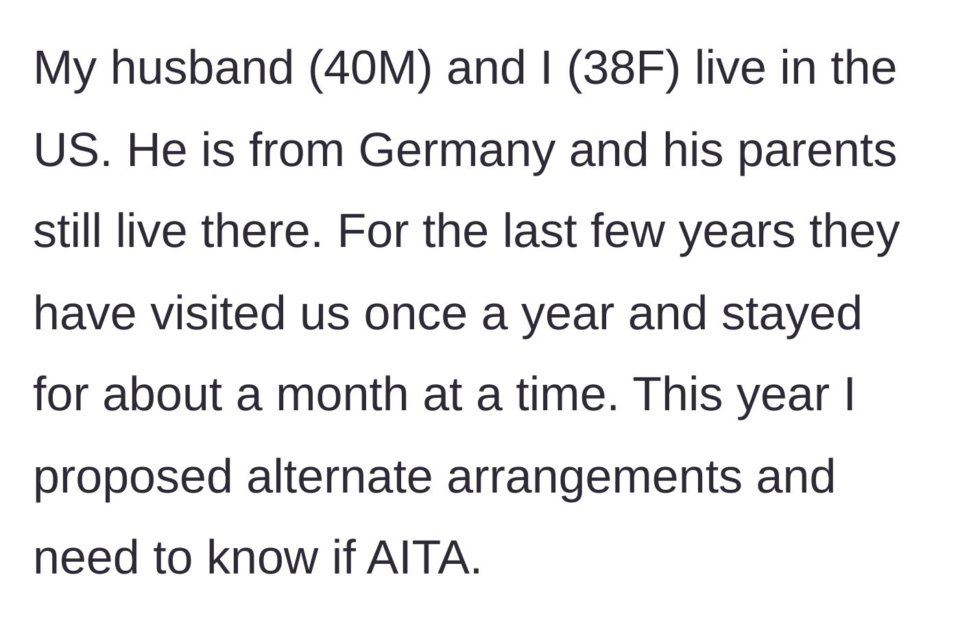 Story part 1 - The wife introduces the annual tradition of her German in-laws coming to the US for a month, and her desire to change it.