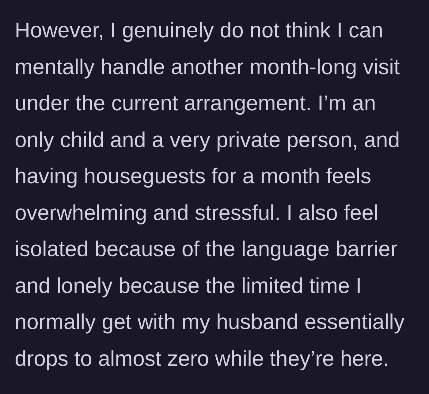 Story part 5 - The wife confesses her mental exhaustion, her private nature, and the crushing loneliness she feels when her husband's attention drops to zero.