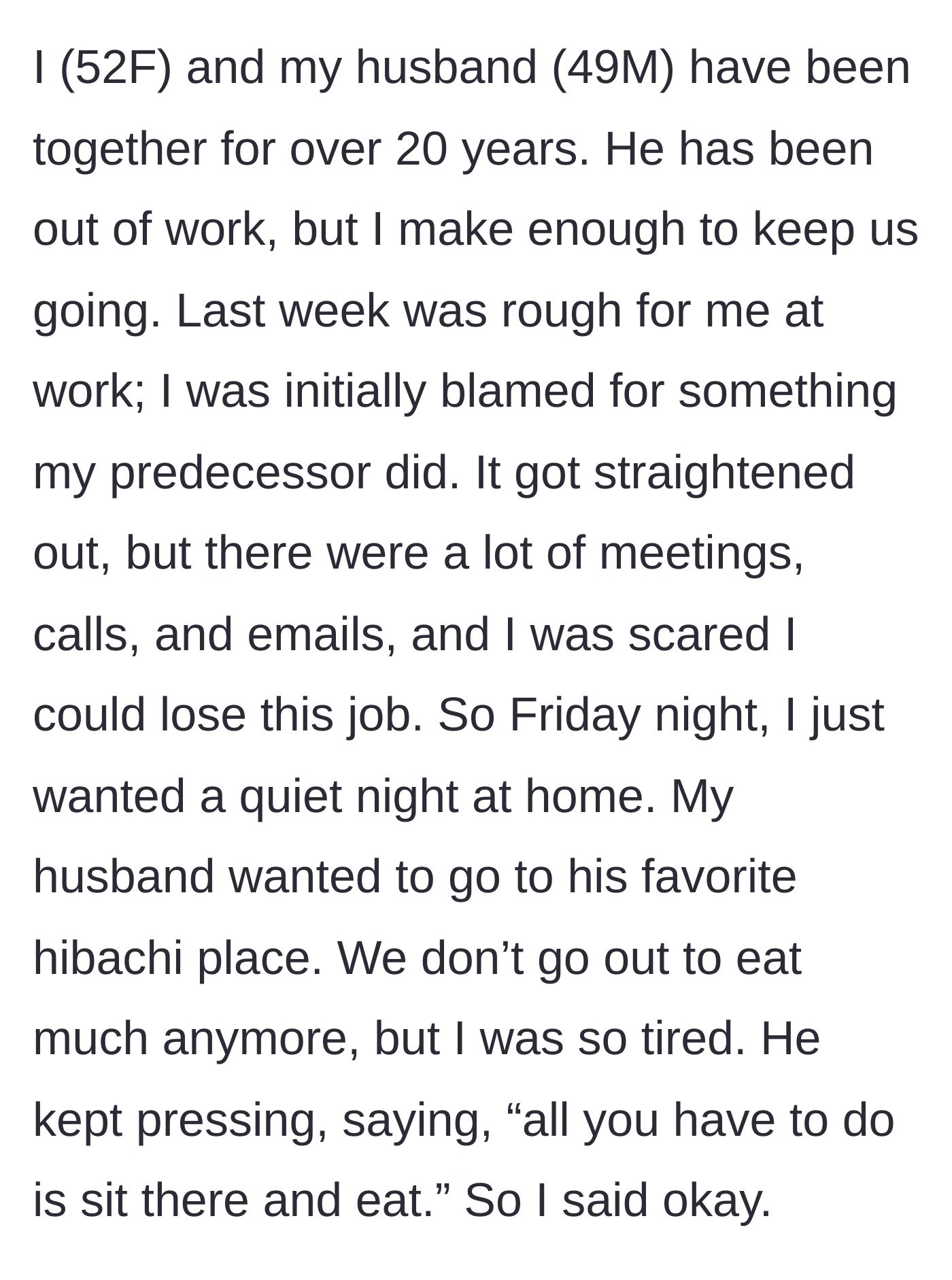 Story part 1 - A tired woman agreeing to go to a loud hibachi restaurant after a highly stressful week at work to appease her unemployed husband.