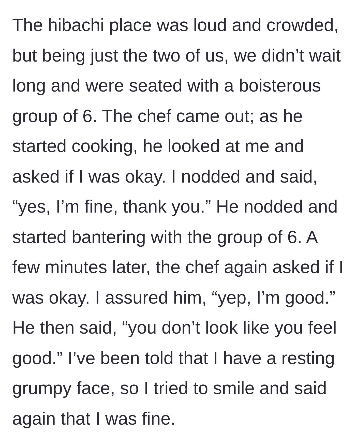 Story part 2 - The hibachi chef repeatedly asking the quiet, exhausted woman if she is okay in front of a table of strangers.