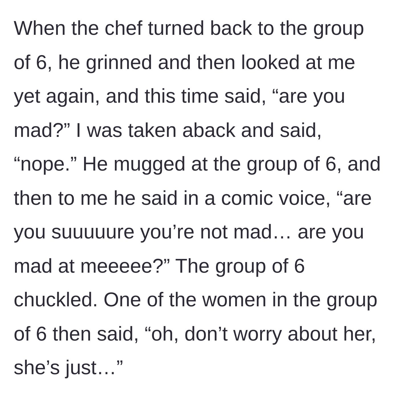 Story part 3 - The chef teasing the woman in a mocking baby voice while a female stranger chimes in with a snide remark.