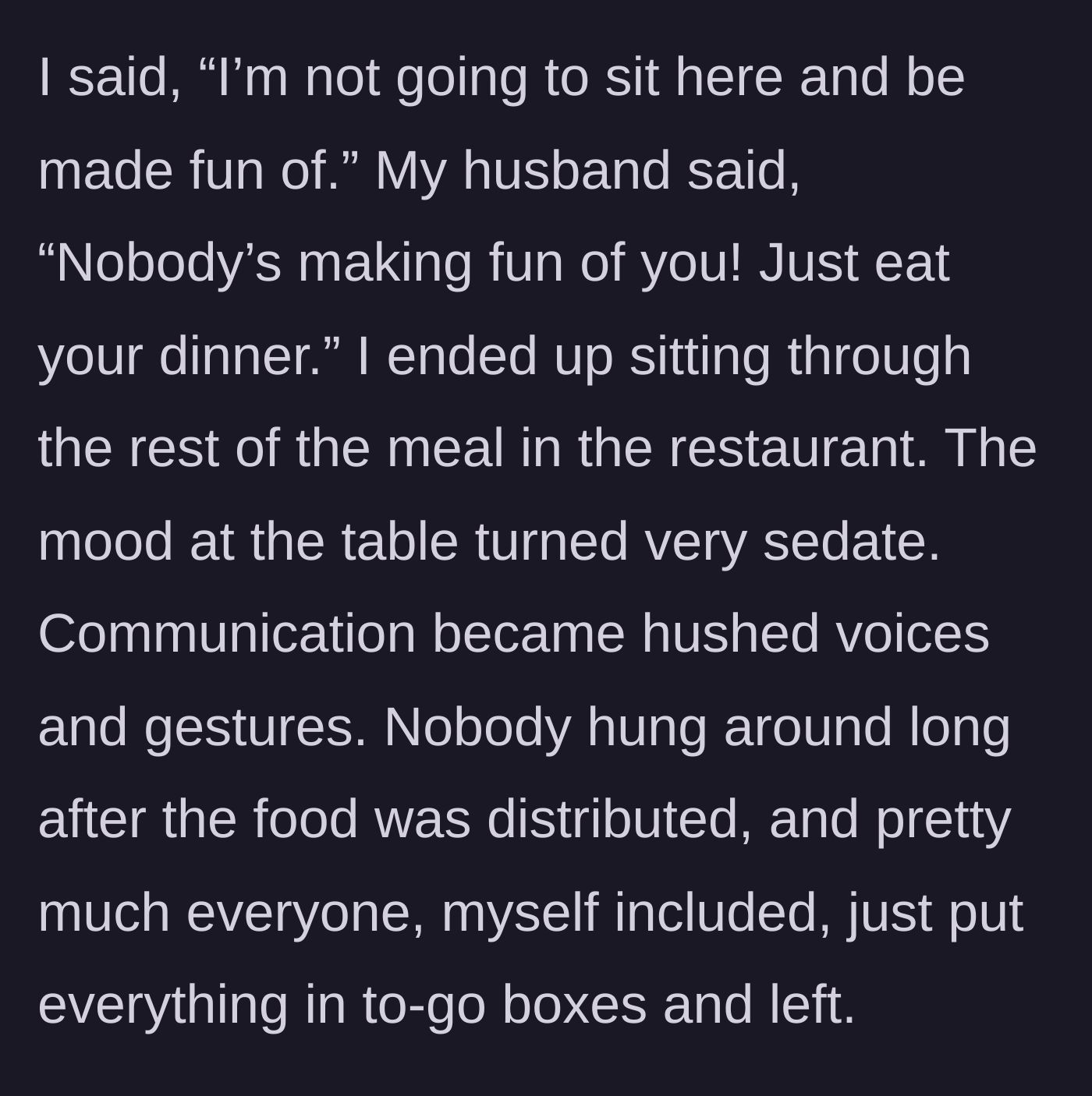 Story part 5 - The entire table eating their food in awkward, hushed silence after the confrontation, packing up their meals early.