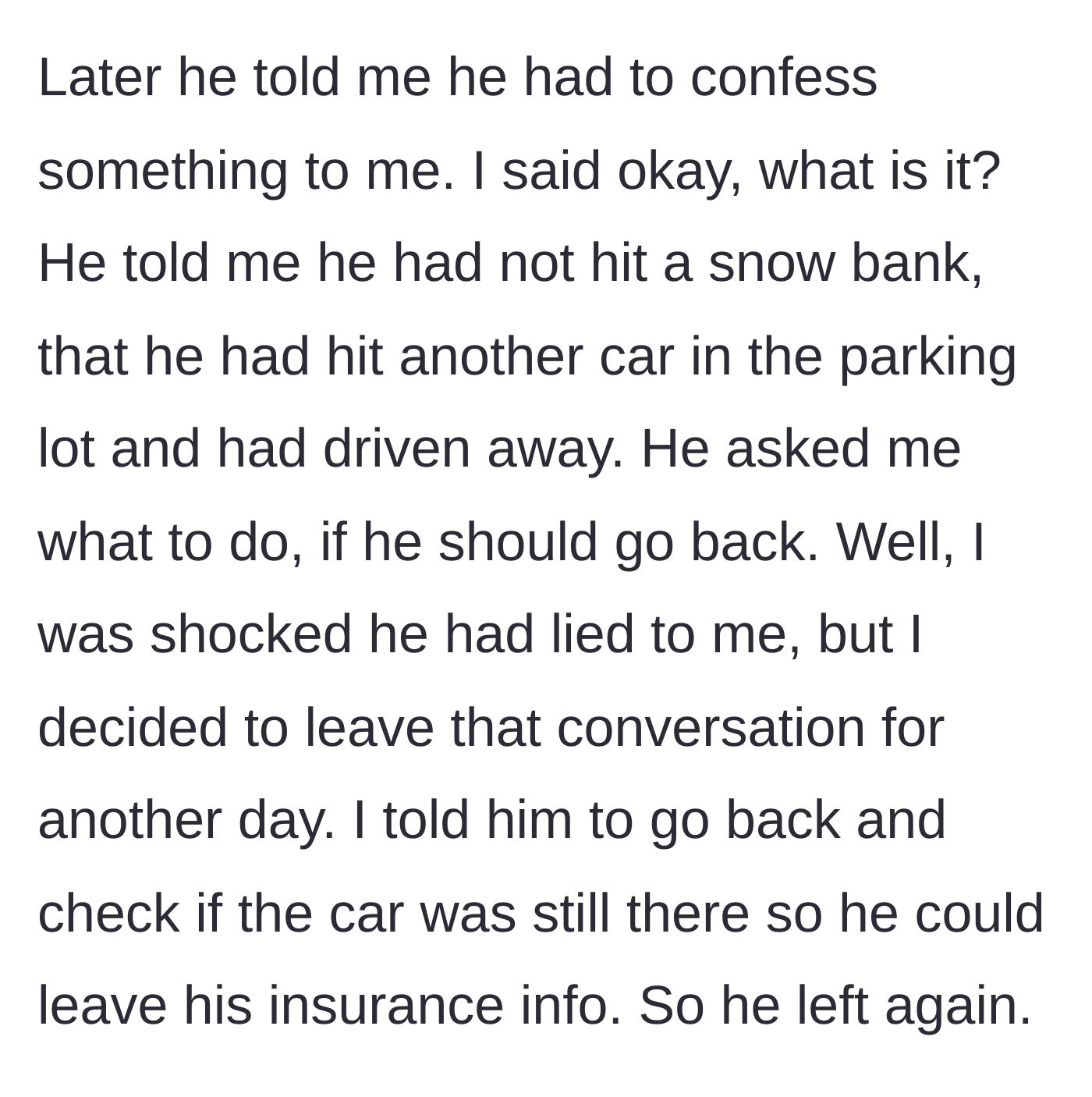 Story part 2 - Husband confesses he actually hit another car and asks his wife what to do.