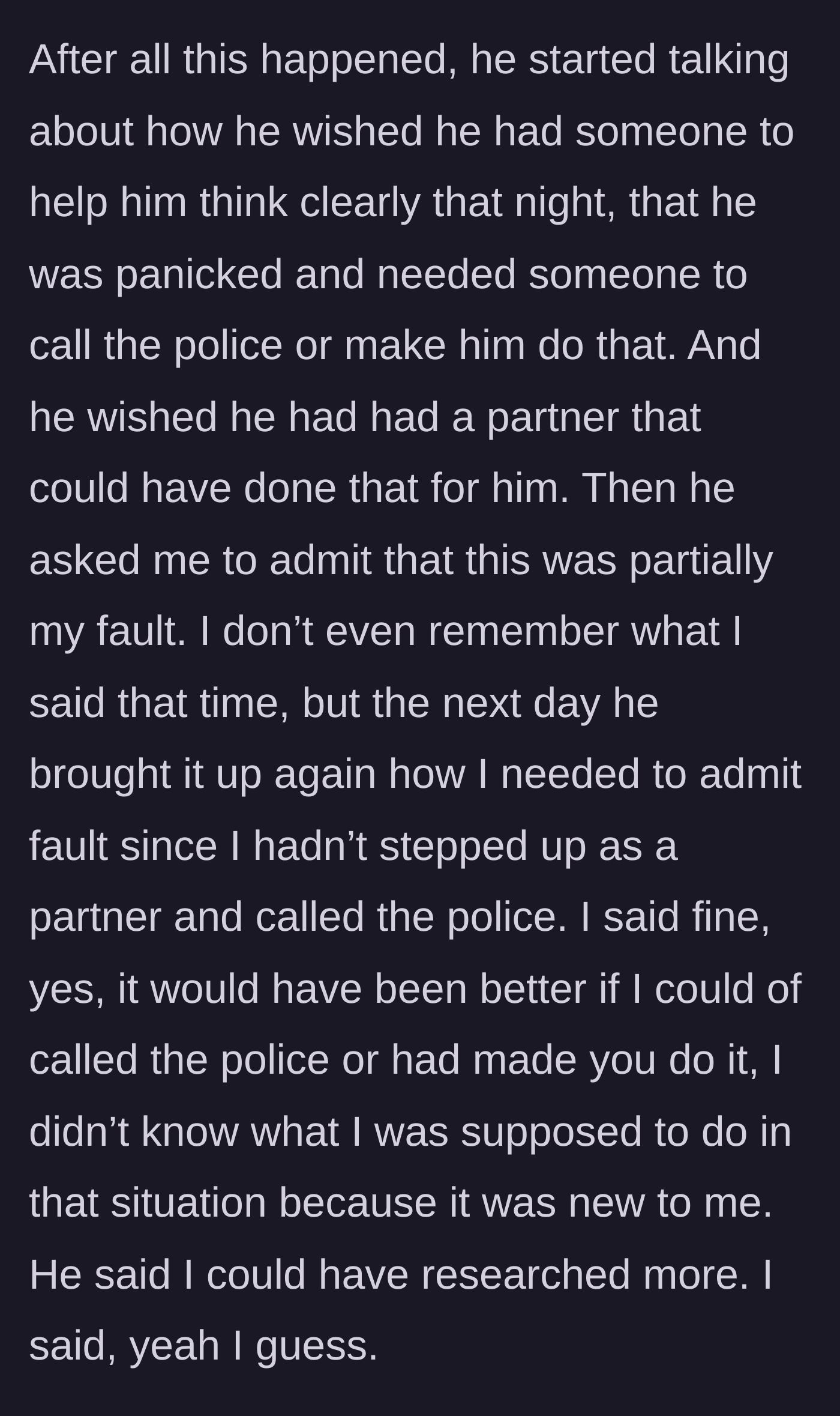 Story part 6 - Husband demands his wife accept the blame for his failure to report the crime properly.