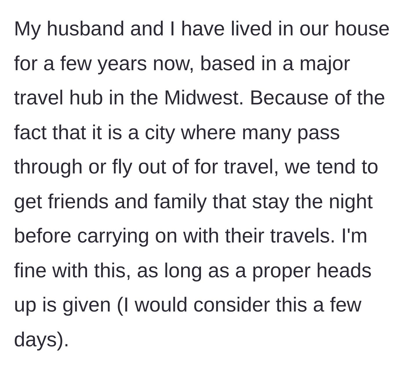 Story part 1 - Explaining the living situation in a major travel hub and the basic rule of needing a few days' notice for guests.
