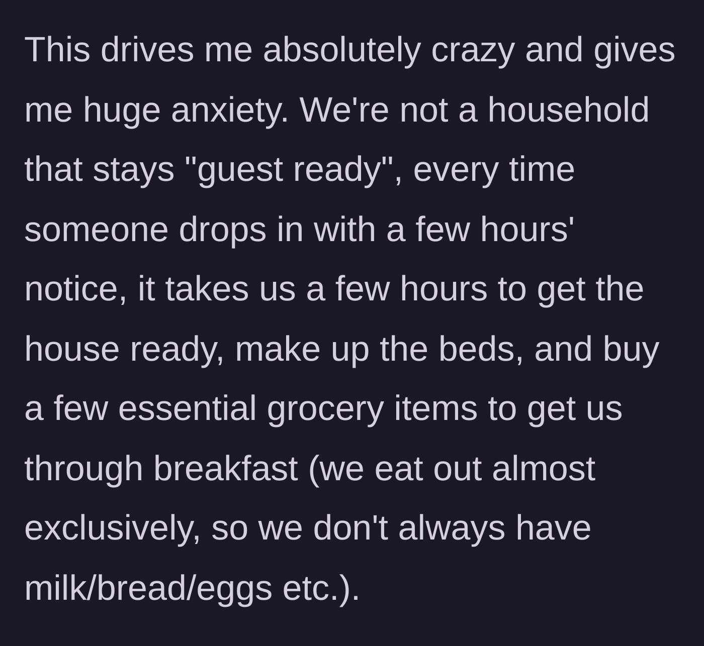 Story part 3 - Describing the massive anxiety and hours of stressful preparation required to get the house and groceries ready for sudden guests.