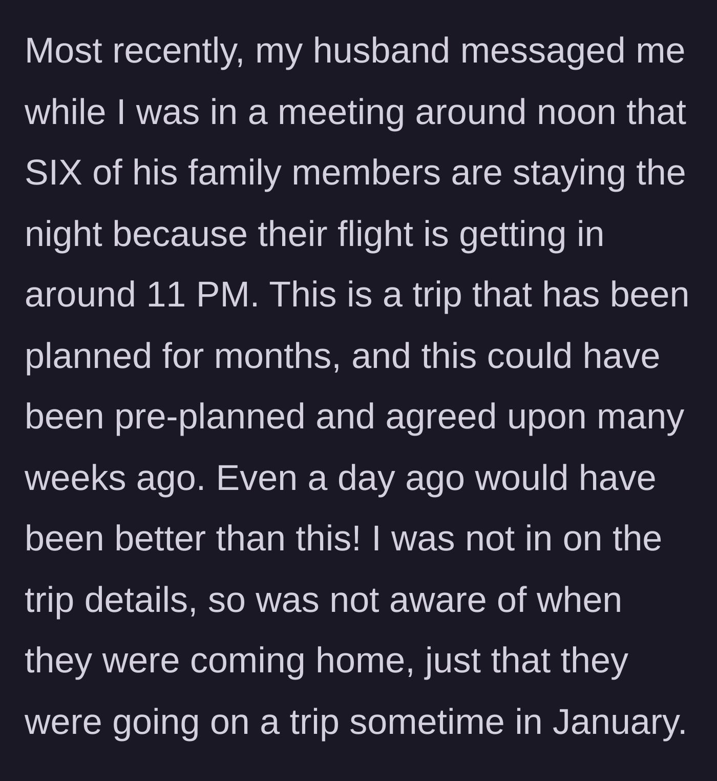 Story part 4 - The breaking point incident where the husband announces at noon that six family members are arriving at 11 PM that night.
