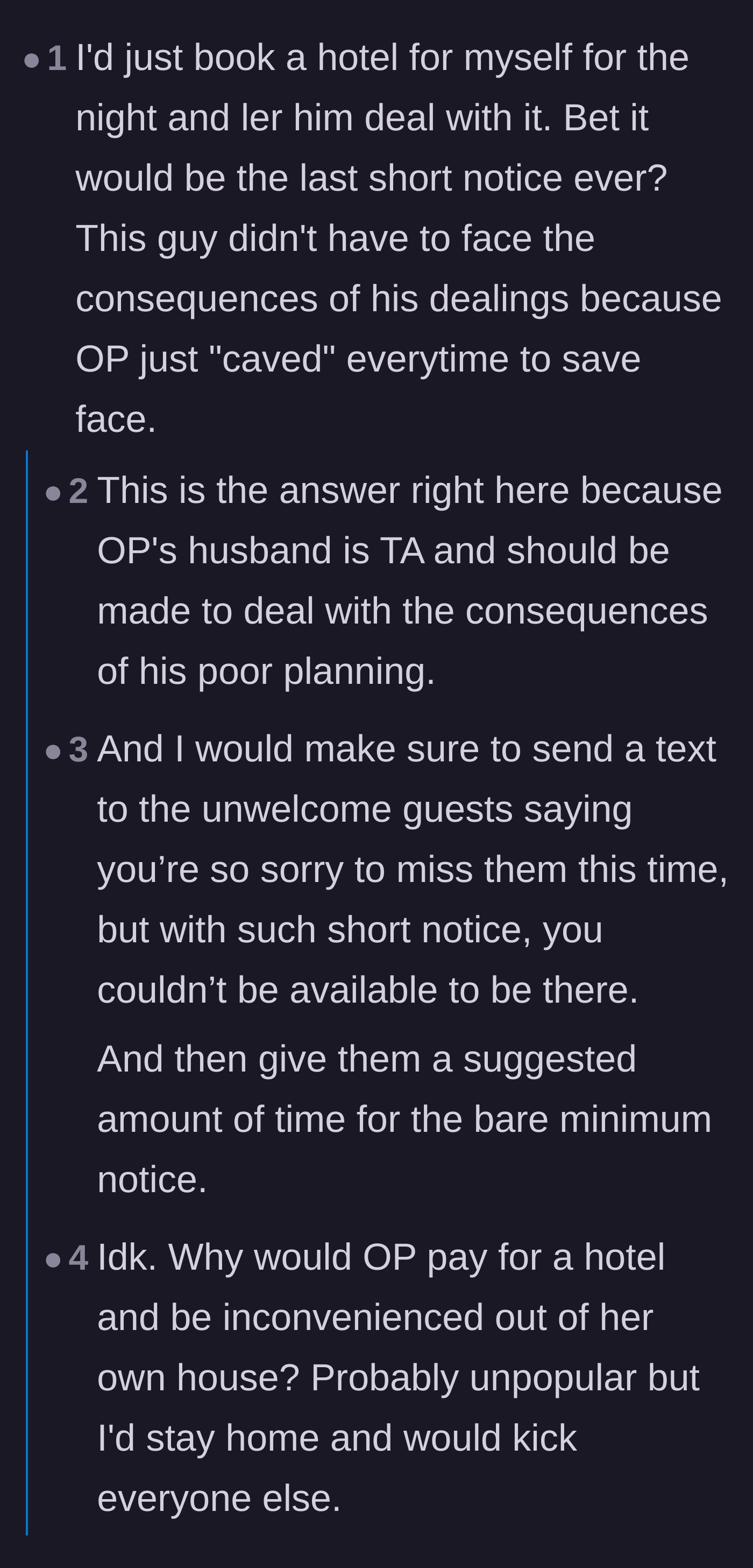 Comment thread 4 - Debate on whether she should pay for a hotel to escape or stay and kick everyone out of her own house.