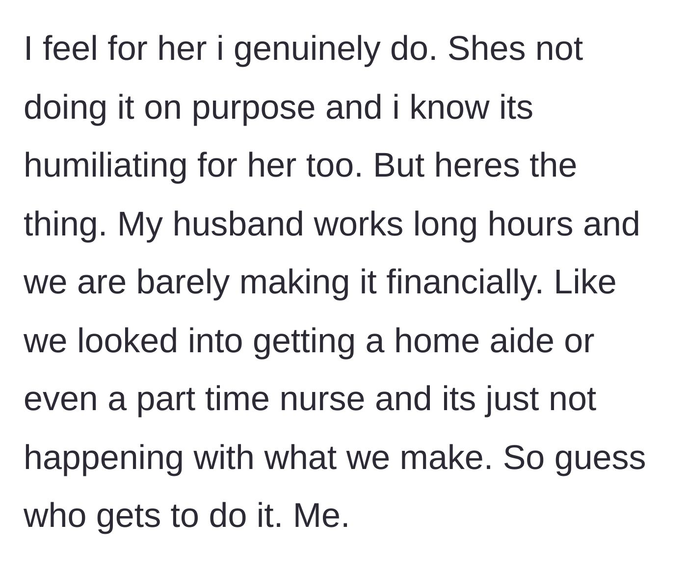 Story part 2 - The wife reveals that because of financial struggles and her husband's long hours, the grueling caretaking duties fall entirely on her.