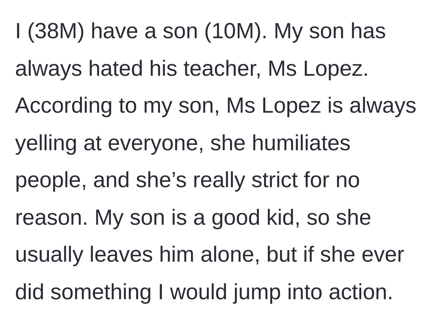 Story part 1 - A father explains that his 10-year-old son hates his famously strict teacher who frequently yells at and humiliates students.
