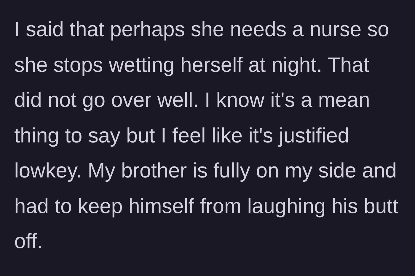 Story part 4 - The teen claps back at lunch, revealing the aunt's bedwetting secret to the entire table, while her supportive brother stifles laughter.