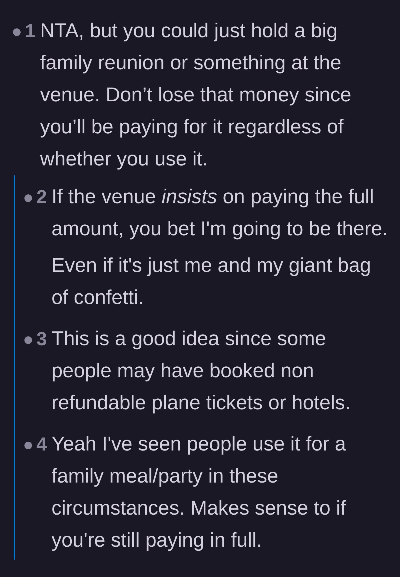 Comment thread 4 - Advice for the parent to host a family reunion or party so the venue money doesn't go to waste.