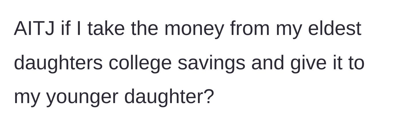 Story part 4 - The final question asking if reallocating the money would make the parent a jerk.