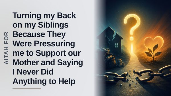 The Parentified Brother Who Walked Away From The Ungrateful Siblings He Raised To Escape Their Toxic Mother