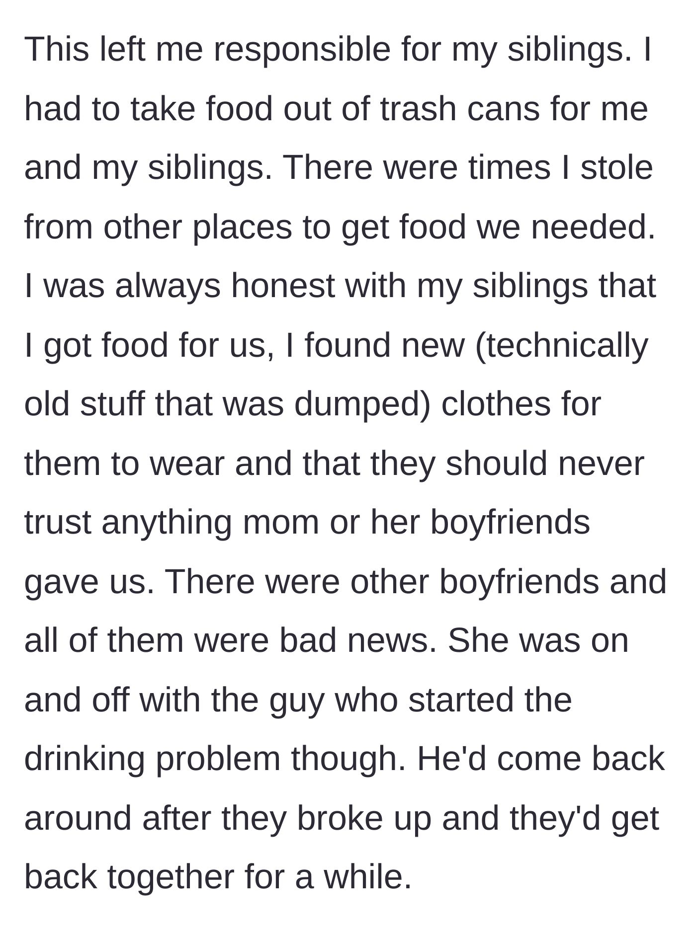 Story part 3 - The brother describes resorting to dumpster diving and stealing to feed and clothe his younger siblings, always warning them not to trust their mother's dangerous partners.