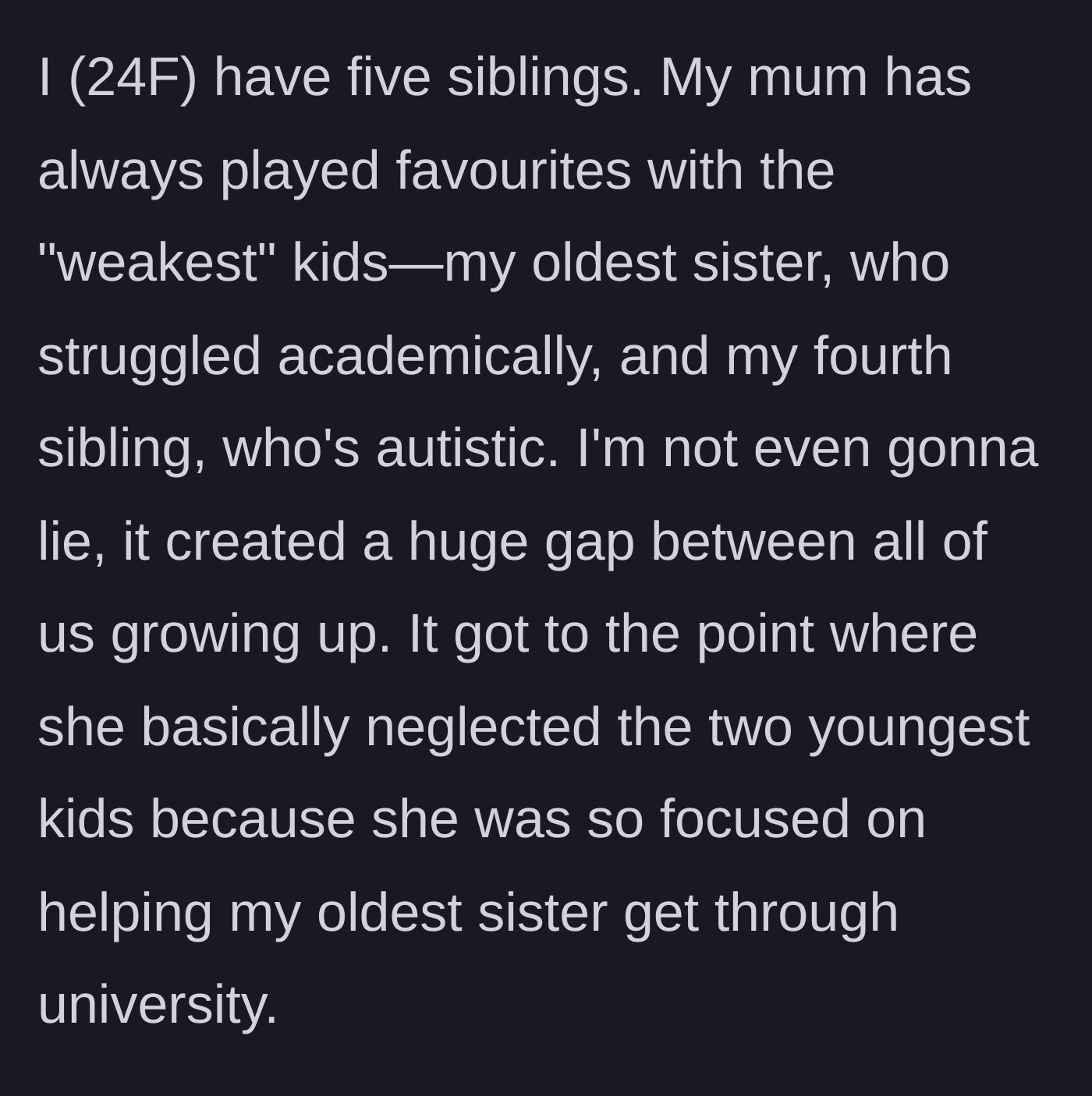 Story part 1 - A frustrated older sister watches her mother ignore the youngest kids to focus exclusively on the oldest siblings.