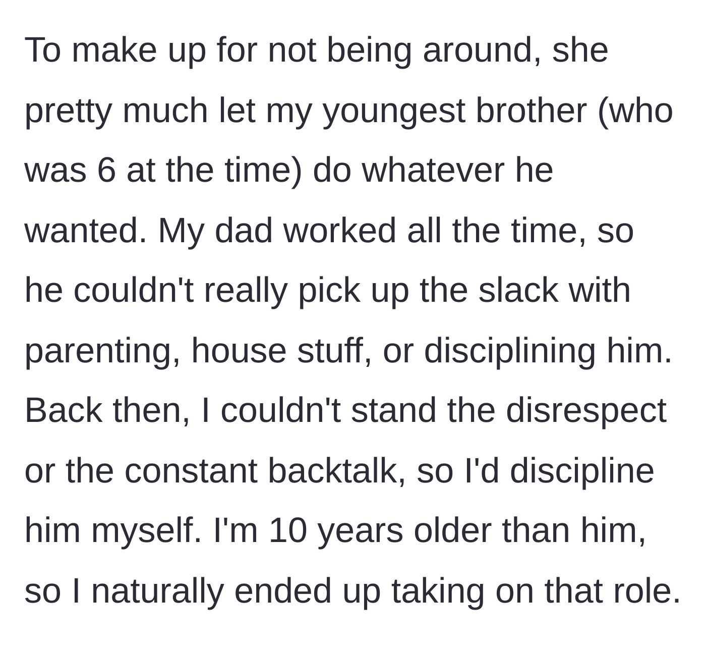 Story part 2 - A teenager steps in to discipline her unruly six-year-old brother while the parents are entirely absent from the picture.