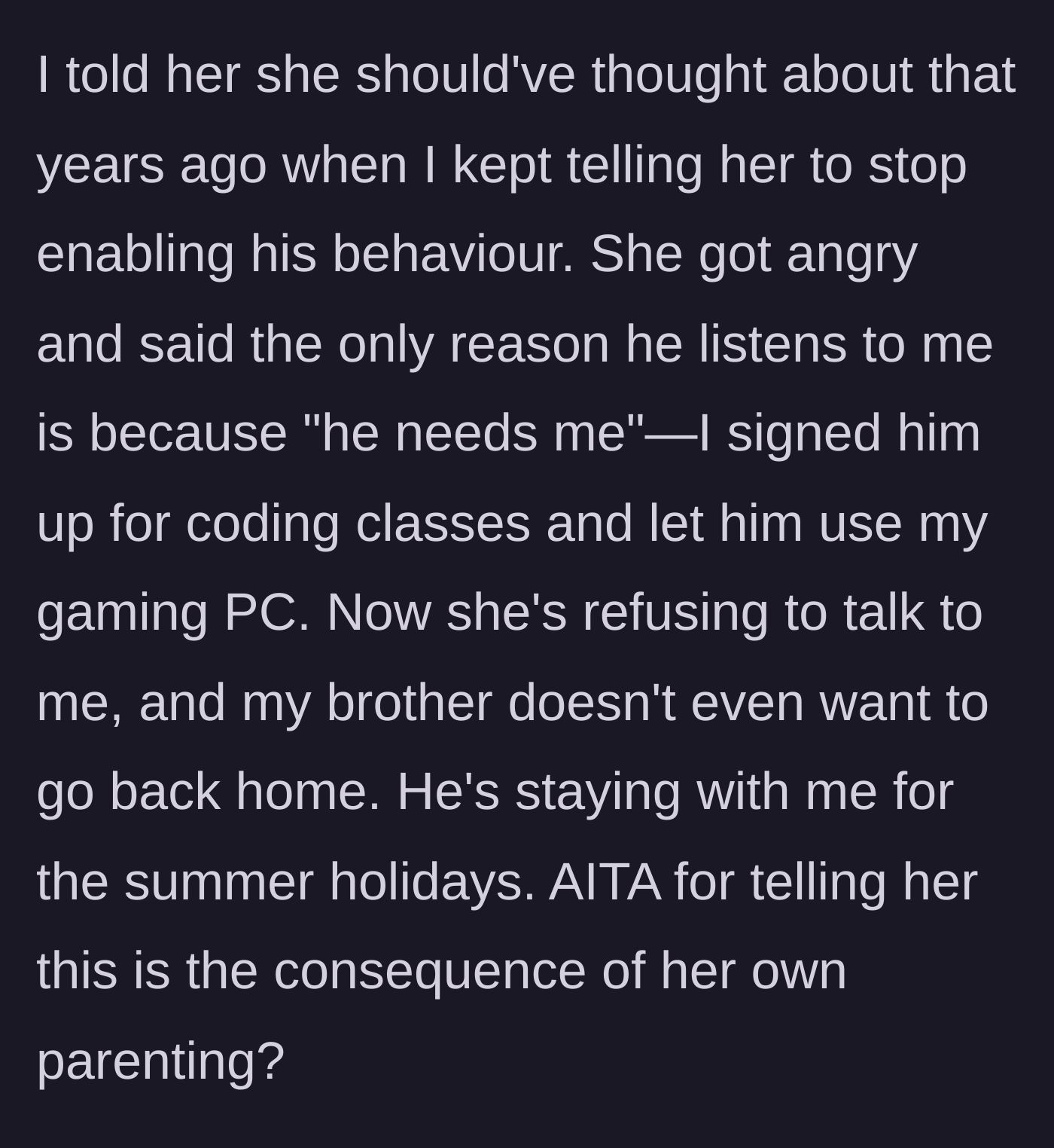 Story part 4 - The sister tells off her mother, resulting in the teenage brother moving in with his sister for the summer.