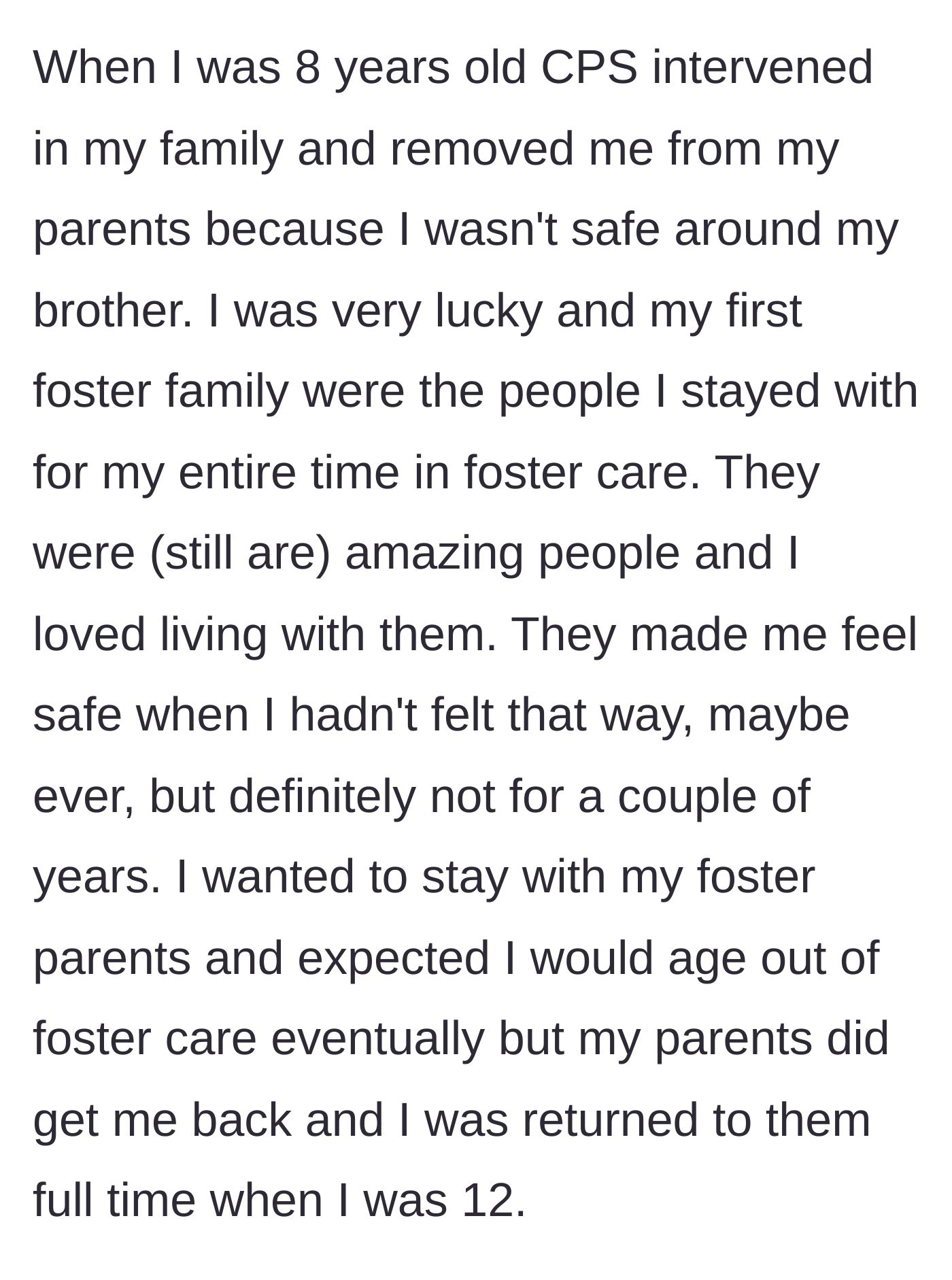 Story part 1 - An 8-year-old boy is removed from an unsafe home and placed with loving foster parents, only to be returned to his biological parents at age 12.