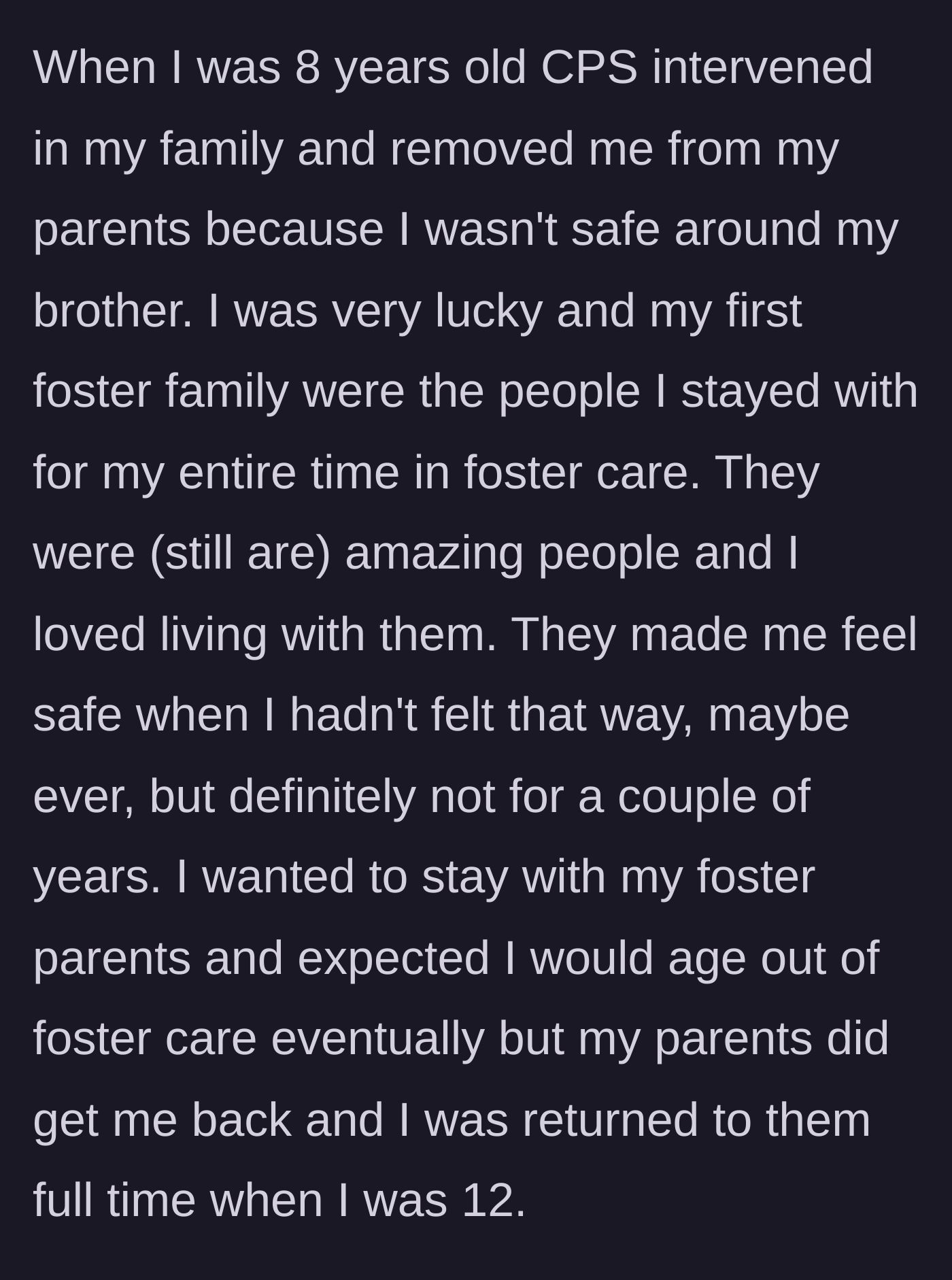 Story part 1 - An 8-year-old boy is removed from an unsafe home and placed with loving foster parents, only to be returned to his biological parents at age 12.