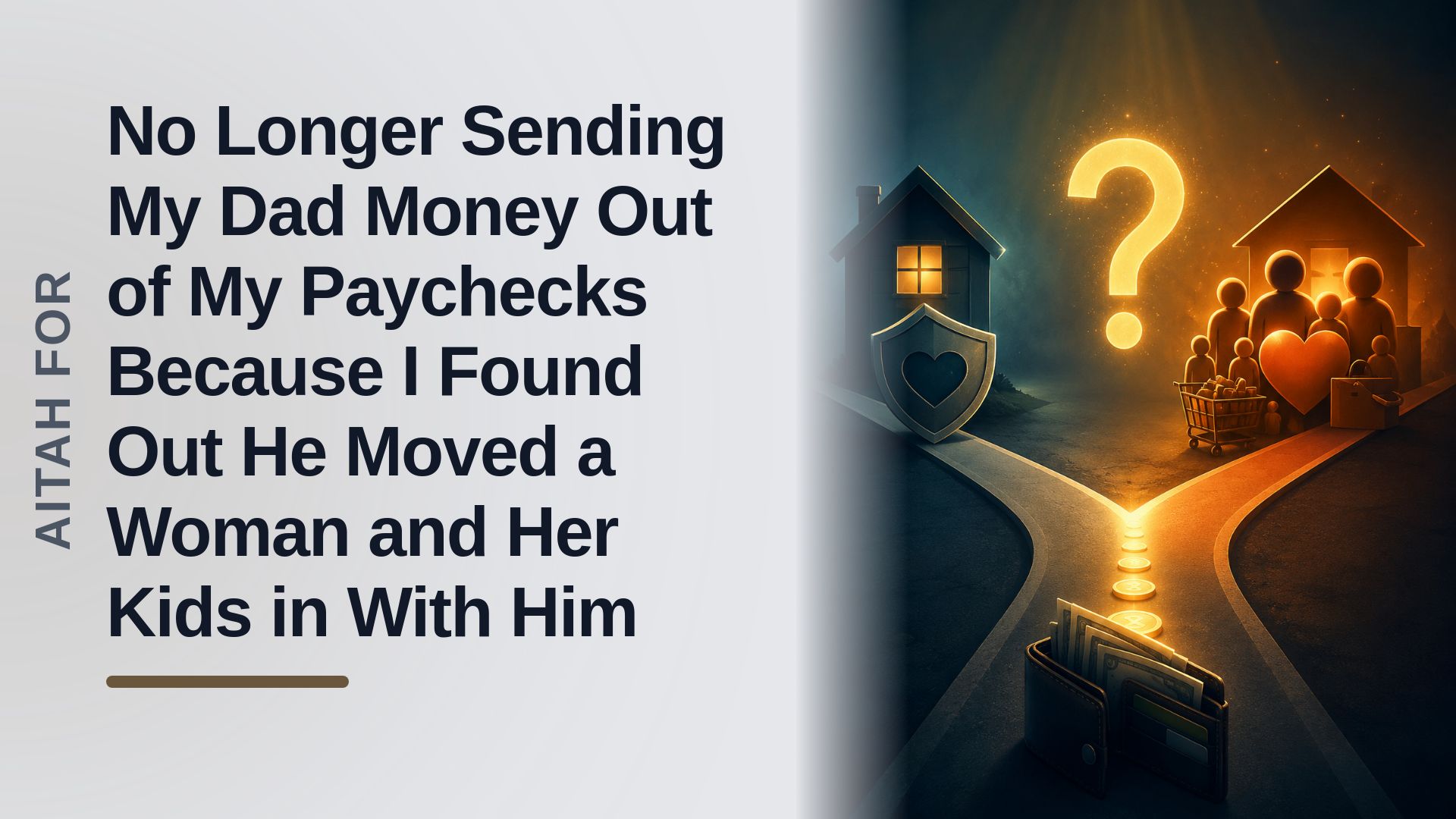 The Parentified Son Who Cut the Purse Strings on His Leeching Father's Secret Family