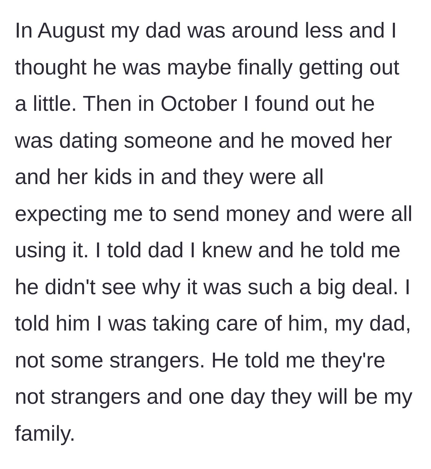 Story part 3 - Son discovers his father secretly moved in a girlfriend and her children, who are all using his money.