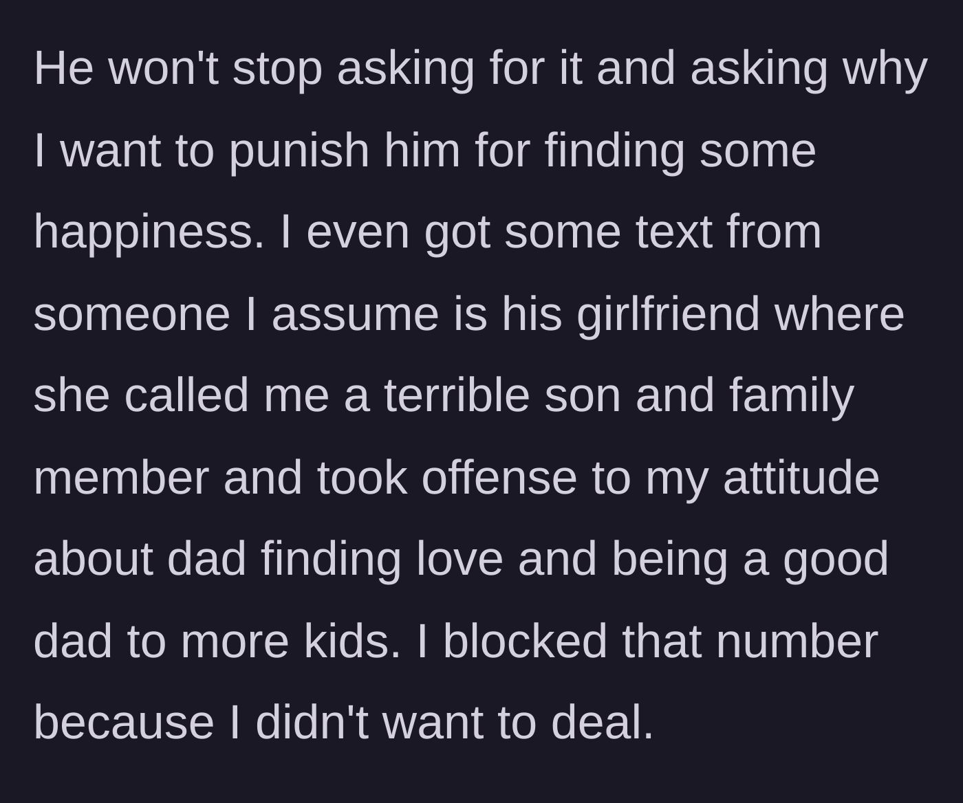 Story part 5 - The father and his new girlfriend harass the son via text, calling him a terrible family member for stopping the payments.